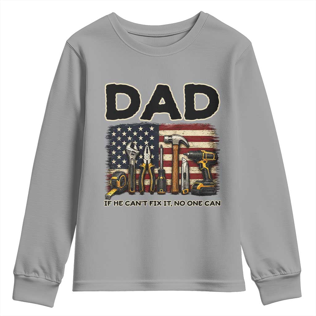 Mechanic Dad American Flag Youth Sweatshirt If He Cant Fix It No One Can TS12 Sport Gray Print Your Wear