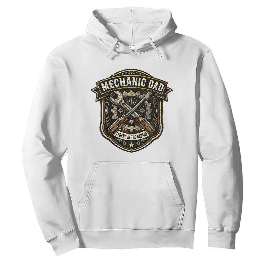 Mechanic Dad Legend In The Garage Hoodie Funny Auto Repair Fathers Day Gift TS12 White Print Your Wear