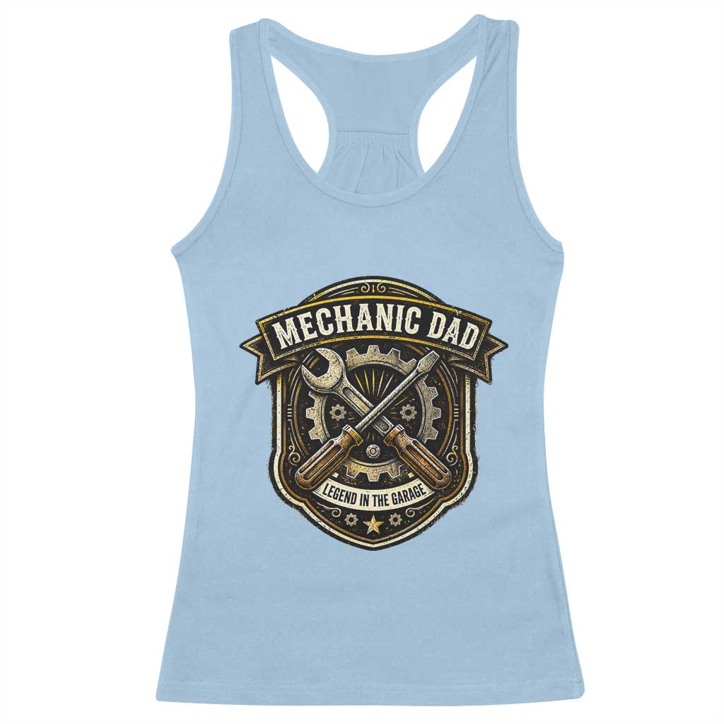 Mechanic Dad Legend In The Garage Racerback Tank Top Funny Auto Repair Fathers Day Gift TS12 Light Blue Print Your Wear