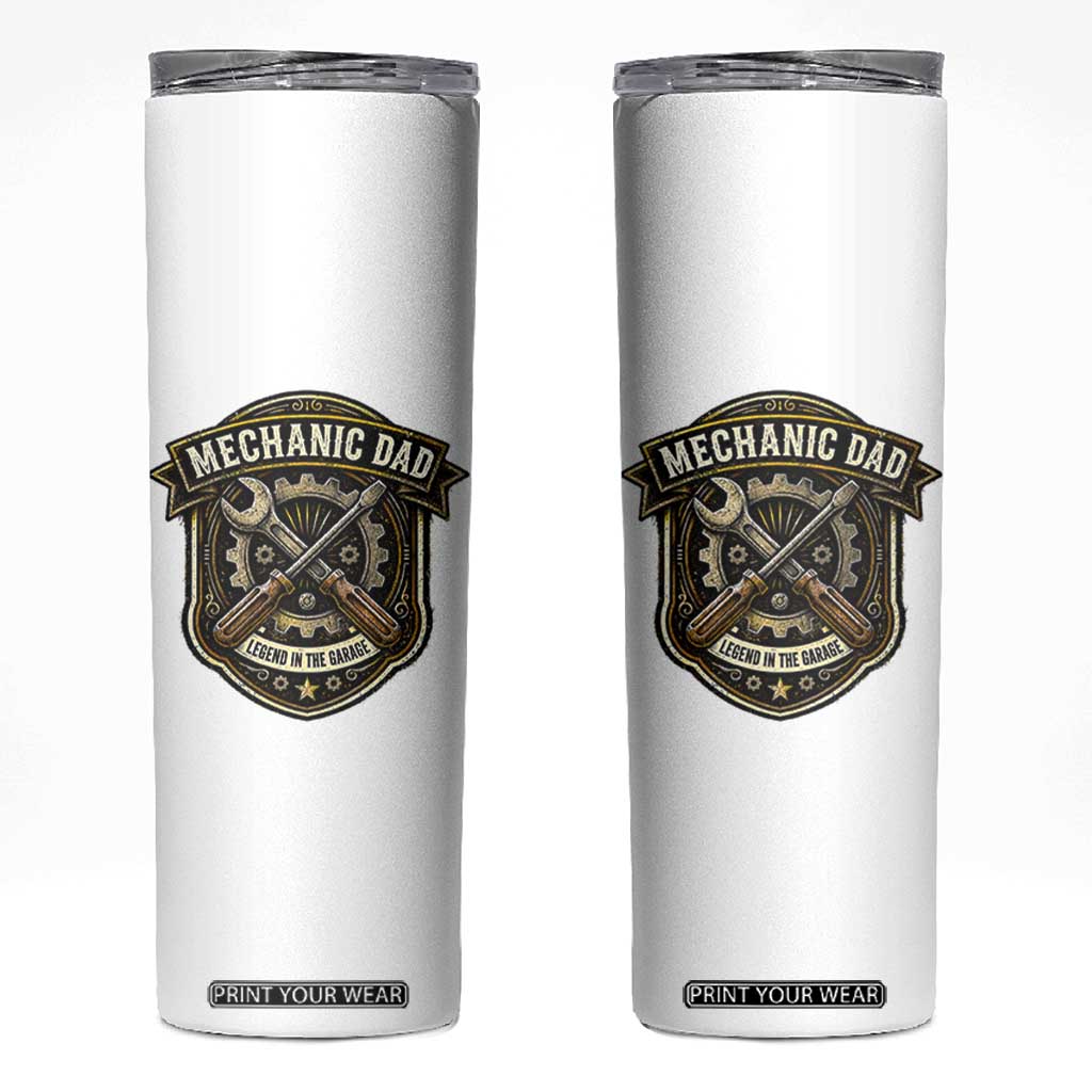 Mechanic Dad Legend In The Garage Skinny Tumbler Funny Auto Repair Fathers Day Gift TS12 White Print Your Wear