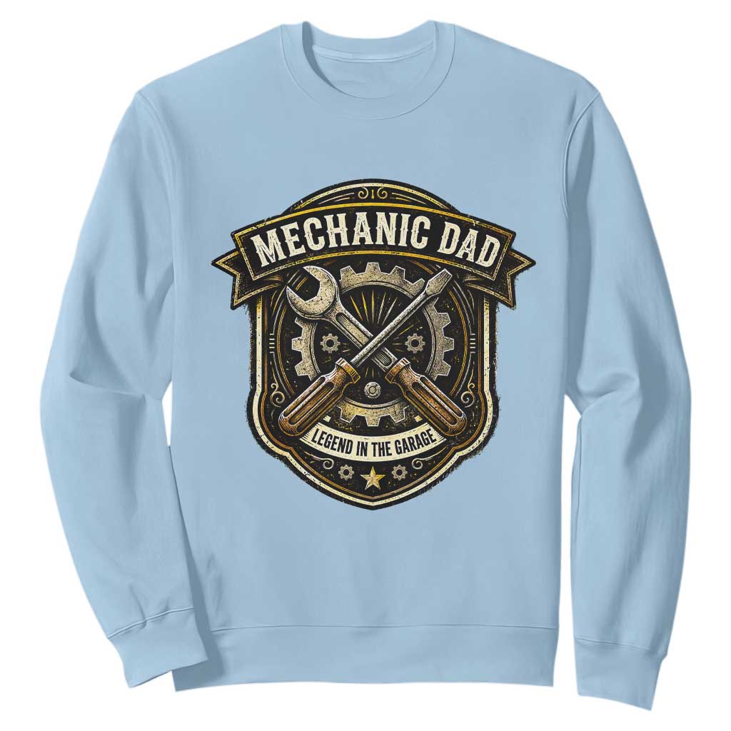 Mechanic Dad Legend In The Garage Sweatshirt Funny Auto Repair Fathers Day Gift TS12 Light Blue Print Your Wear