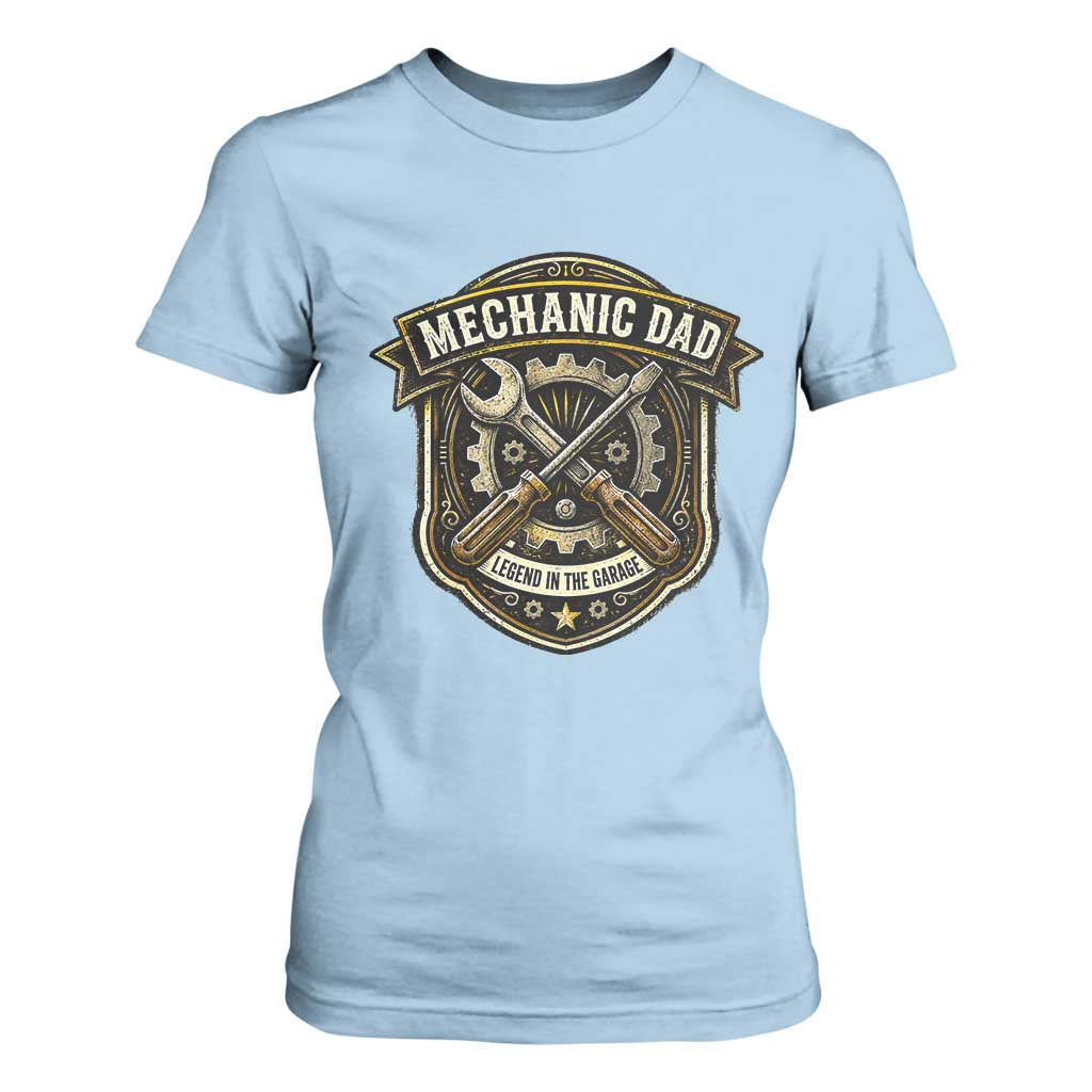 Mechanic Dad Legend In The Garage T Shirt For Women Funny Auto Repair Fathers Day Gift TS12 Light Blue Print Your Wear