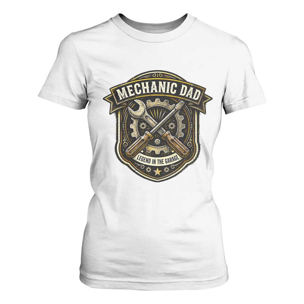 Mechanic Dad Legend In The Garage T Shirt For Women Funny Auto Repair Fathers Day Gift TS12 White Print Your Wear