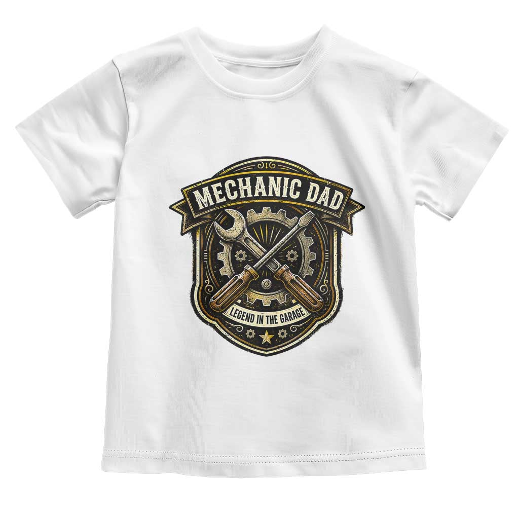 Mechanic Dad Legend In The Garage Toddler T Shirt Funny Auto Repair Fathers Day Gift TS12 White Print Your Wear