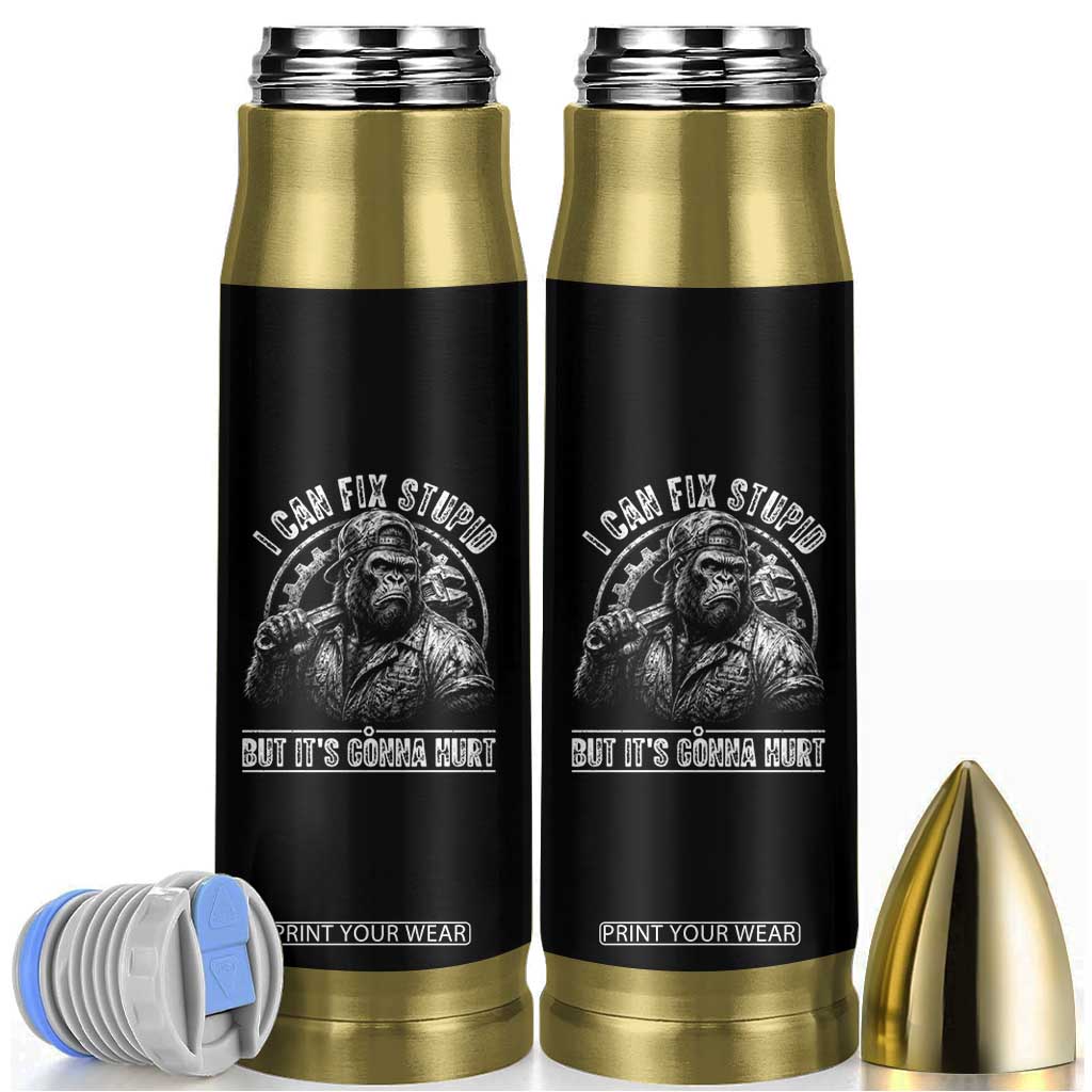 Funny Gorilla Mechanic Bullet Tumbler I Can Fix Stupid But Its Gonna Hurt TS12 Black Print Your Wear