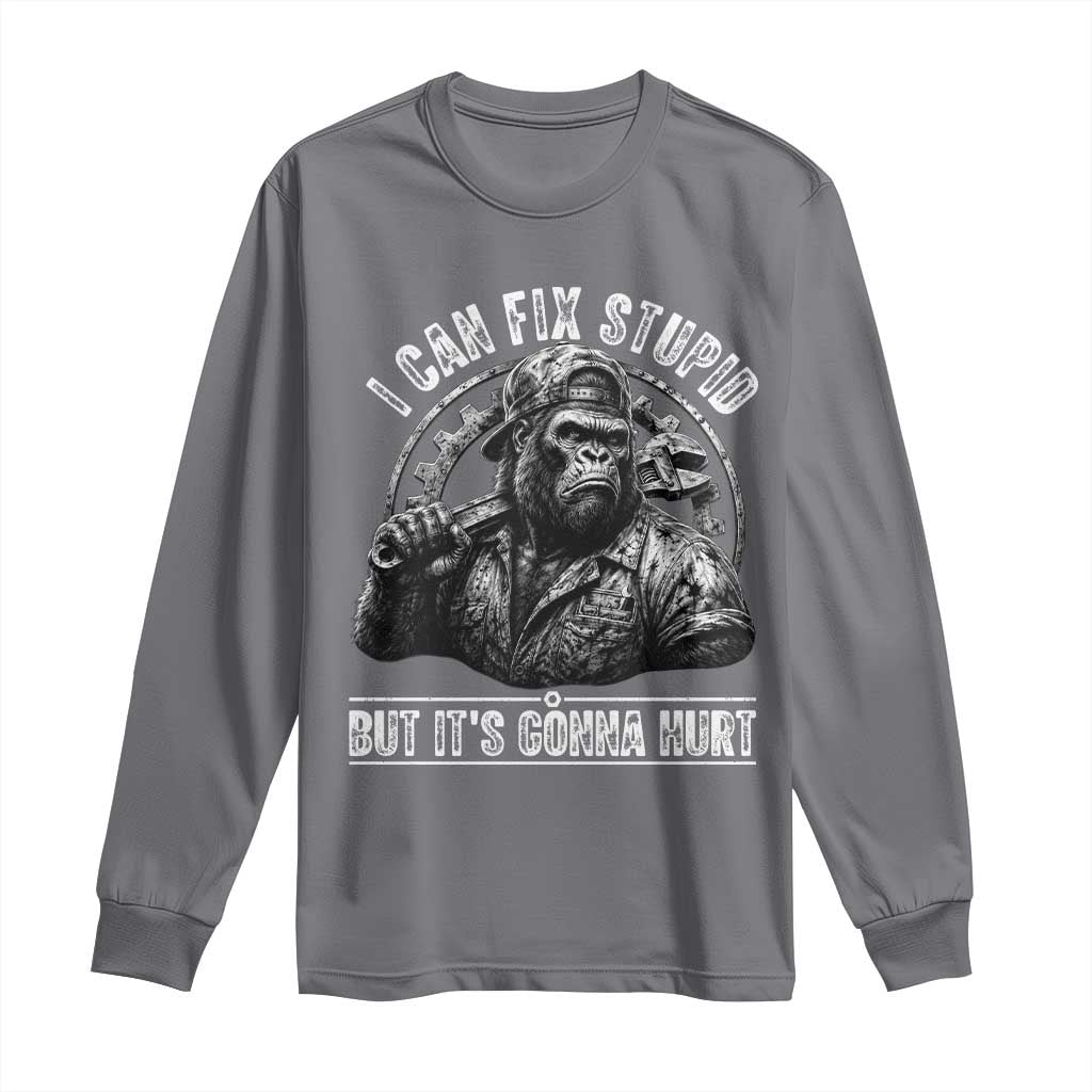Funny Gorilla Mechanic Long Sleeve Shirt I Can Fix Stupid But Its Gonna Hurt TS12 Charcoal Print Your Wear