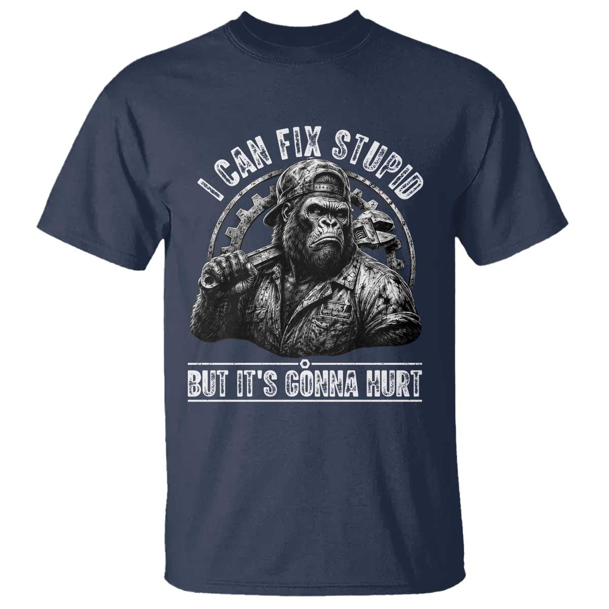 Funny Gorilla Mechanic T Shirt I Can Fix Stupid But Its Gonna Hurt TS12 Navy Print Your Wear