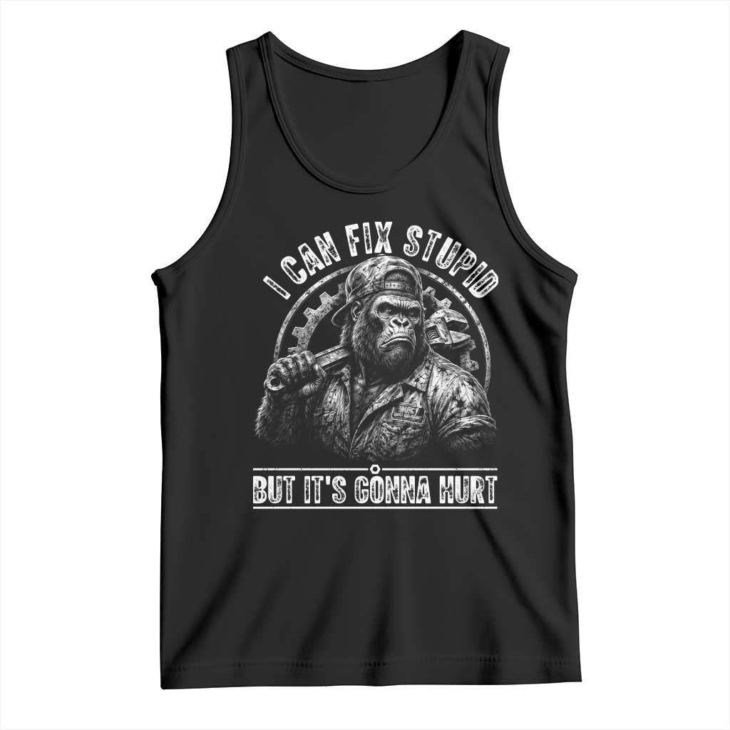 Funny Gorilla Mechanic Tank Top I Can Fix Stupid But Its Gonna Hurt TS12 Black Print Your Wear