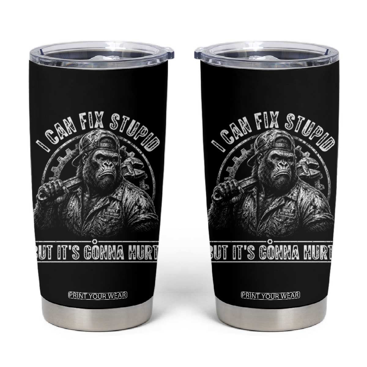 Funny Gorilla Mechanic Tumbler Cup I Can Fix Stupid But Its Gonna Hurt TS12 Black Print Your Wear