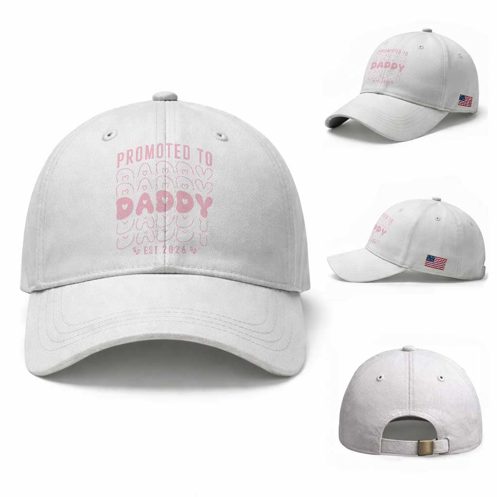 Promoted To Daddy 2026 New Girl Dad Baseball Cap First Time Fathers Day Gift TS12 Baseball Cap Universal Fit White Print Your Wear