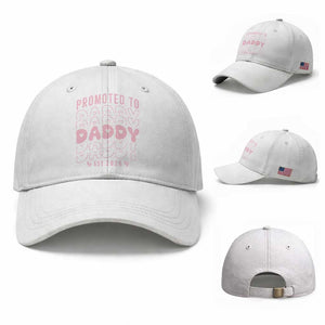 Promoted To Daddy 2026 New Girl Dad Baseball Cap First Time Fathers Day Gift TS12 Baseball Cap Universal Fit White Print Your Wear
