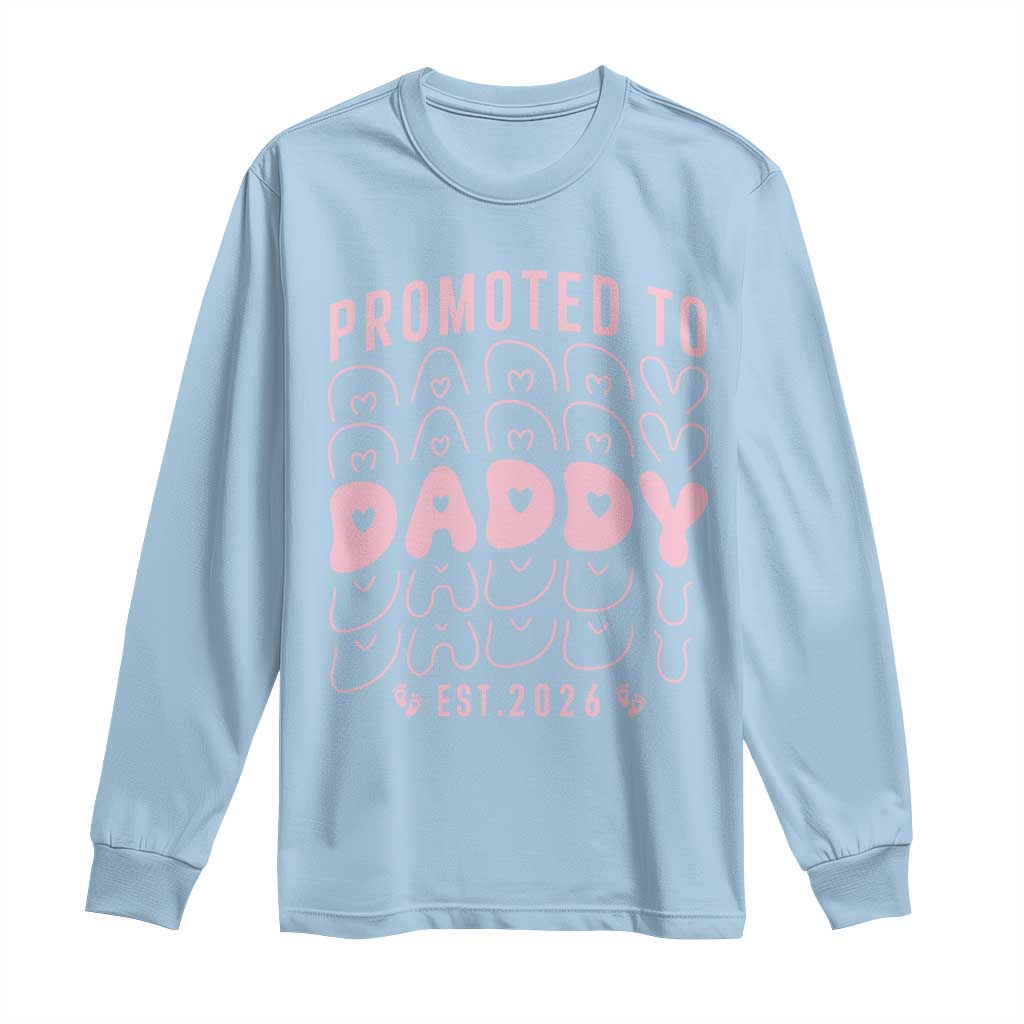 Promoted To Daddy 2026 New Girl Dad Long Sleeve Shirt First Time Fathers Day Gift TS12 Light Blue Print Your Wear