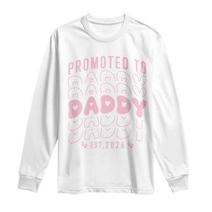 Promoted To Daddy 2026 New Girl Dad Long Sleeve Shirt First Time Fathers Day Gift TS12 White Print Your Wear