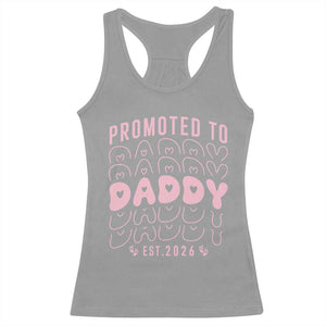 Promoted To Daddy 2026 New Girl Dad Racerback Tank Top First Time Fathers Day Gift TS12 Sport Gray Print Your Wear