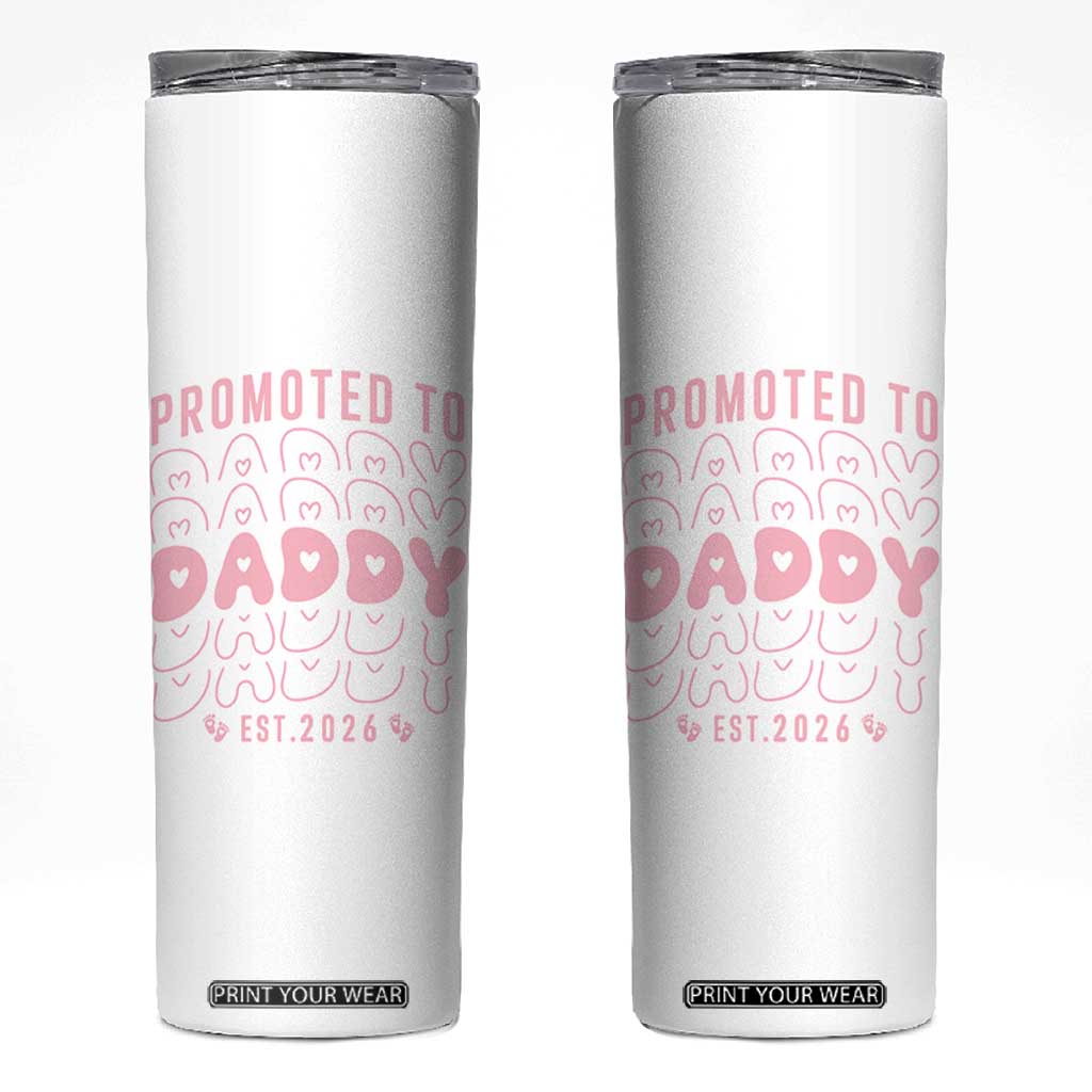 Promoted To Daddy 2026 New Girl Dad Skinny Tumbler First Time Fathers Day Gift TS12 White Print Your Wear