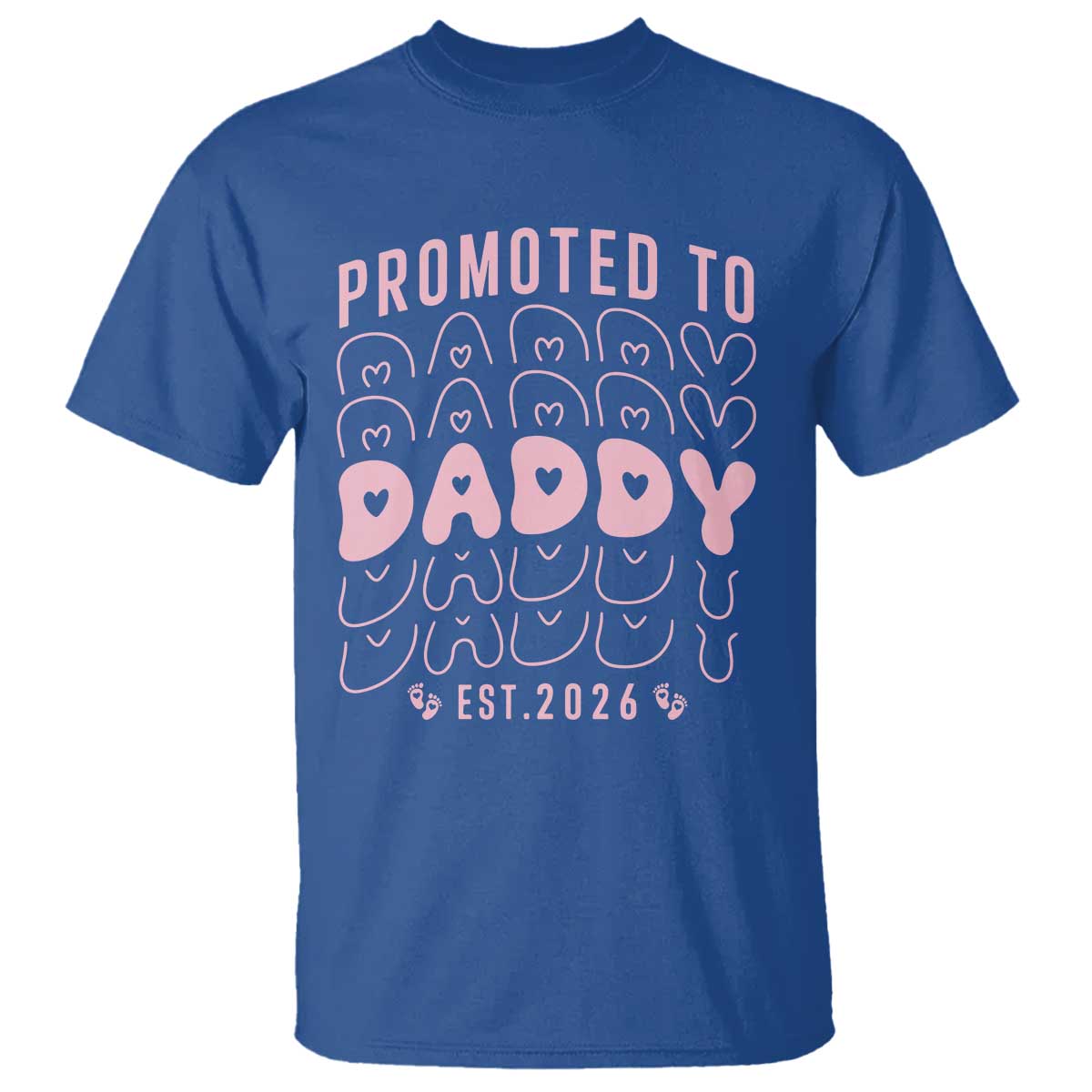 Promoted To Daddy 2026 New Girl Dad T Shirt First Time Fathers Day Gift TS12 Royal Blue Print Your Wear
