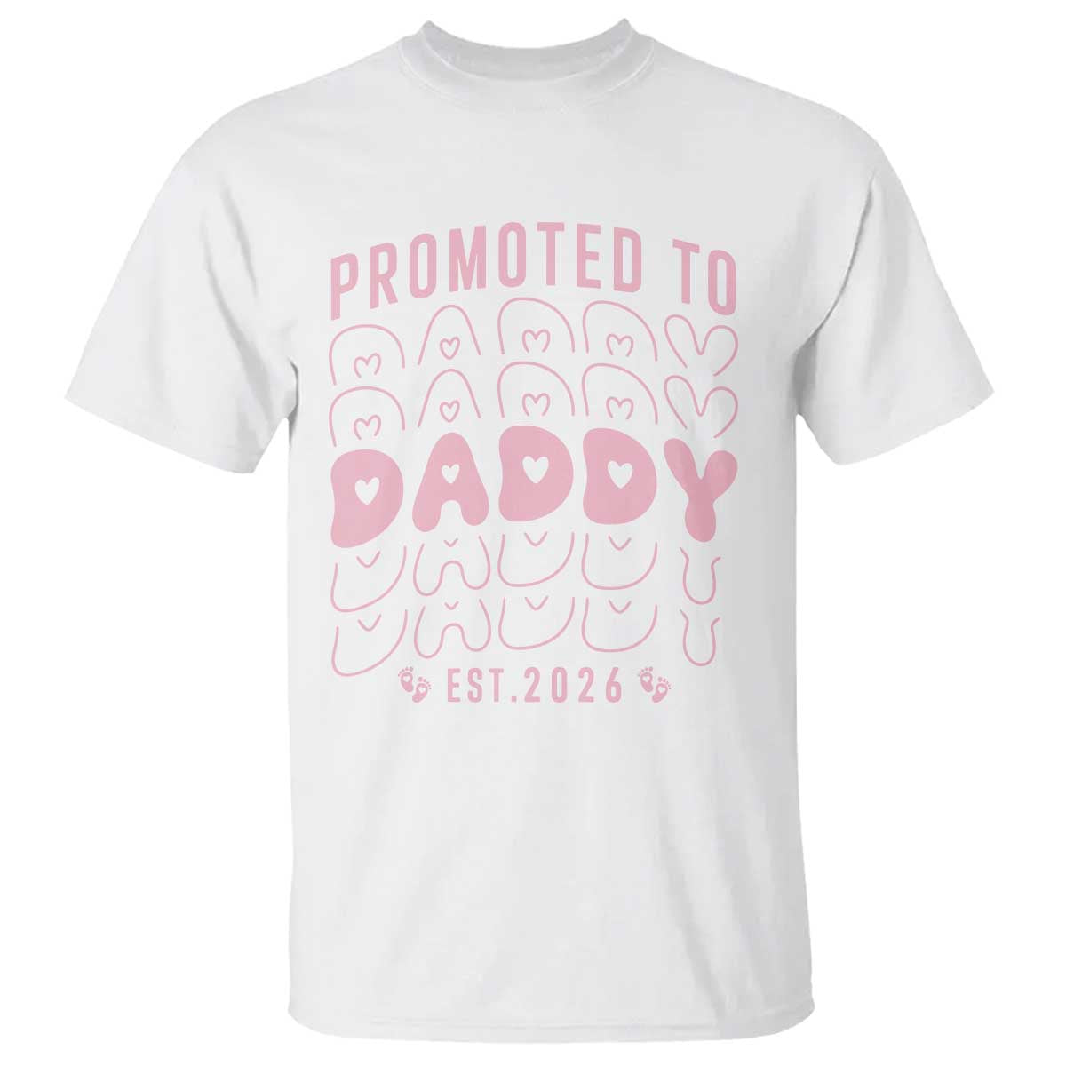 Promoted To Daddy 2026 New Girl Dad T Shirt First Time Fathers Day Gift TS12 White Print Your Wear