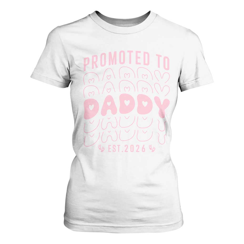 Promoted To Daddy 2026 New Girl Dad T Shirt For Women First Time Fathers Day Gift TS12 White Print Your Wear