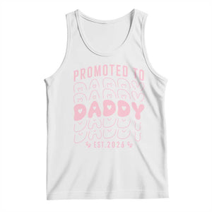 Promoted To Daddy 2026 New Girl Dad Tank Top First Time Fathers Day Gift TS12 White Print Your Wear