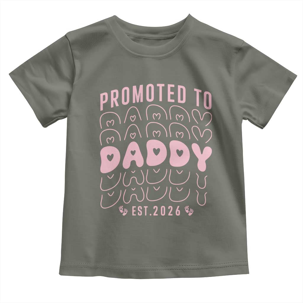 Promoted To Daddy 2026 New Girl Dad Toddler T Shirt First Time Fathers Day Gift TS12 Military Green Print Your Wear