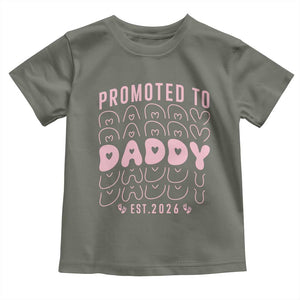 Promoted To Daddy 2026 New Girl Dad Toddler T Shirt First Time Fathers Day Gift TS12 Military Green Print Your Wear