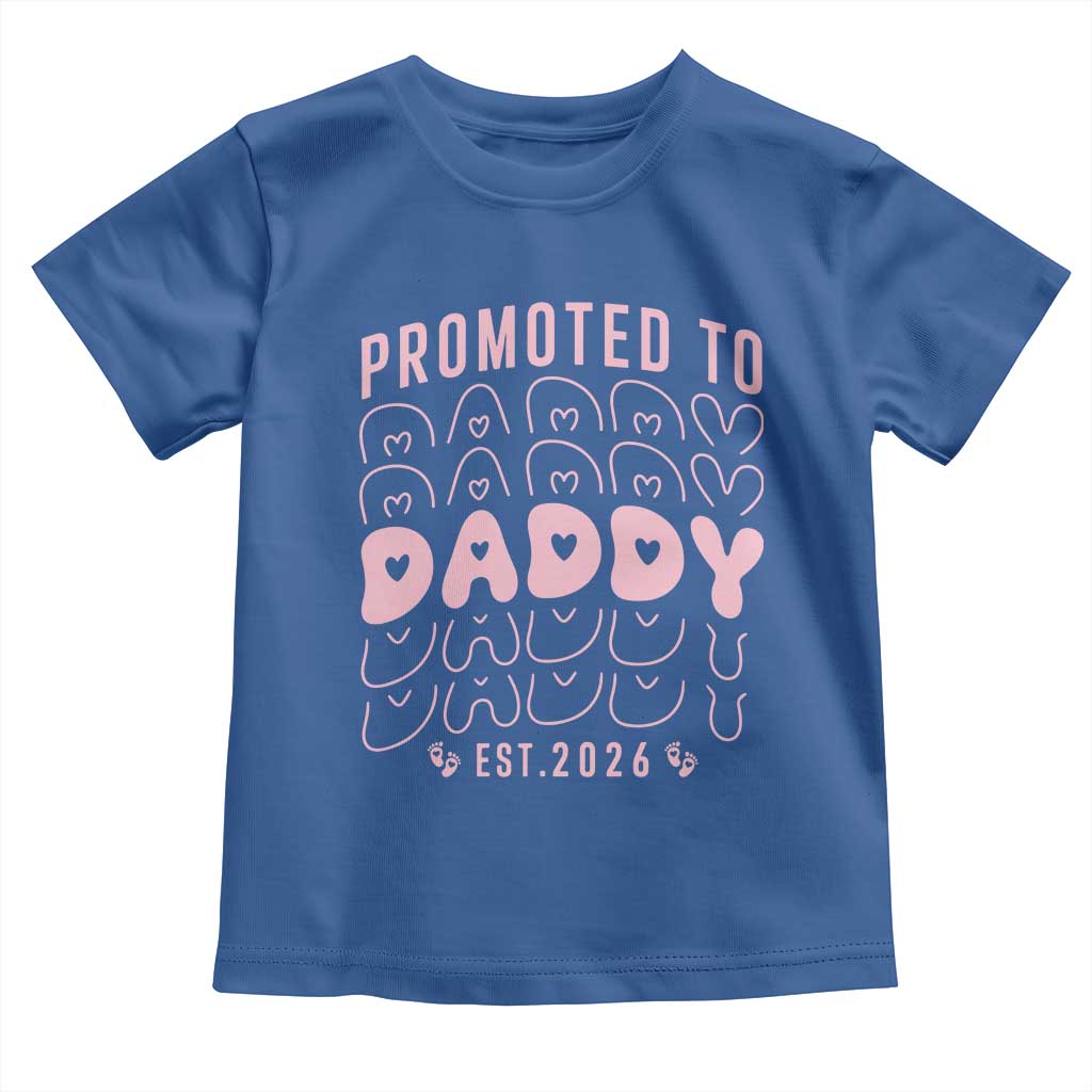 Promoted To Daddy 2026 New Girl Dad Toddler T Shirt First Time Fathers Day Gift TS12 Royal Blue Print Your Wear