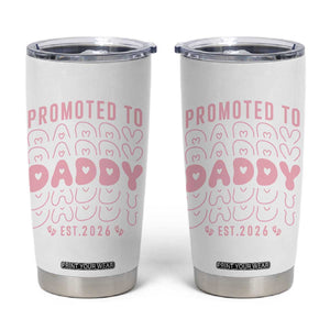 Promoted To Daddy 2026 New Girl Dad Tumbler Cup First Time Fathers Day Gift TS12 White Print Your Wear