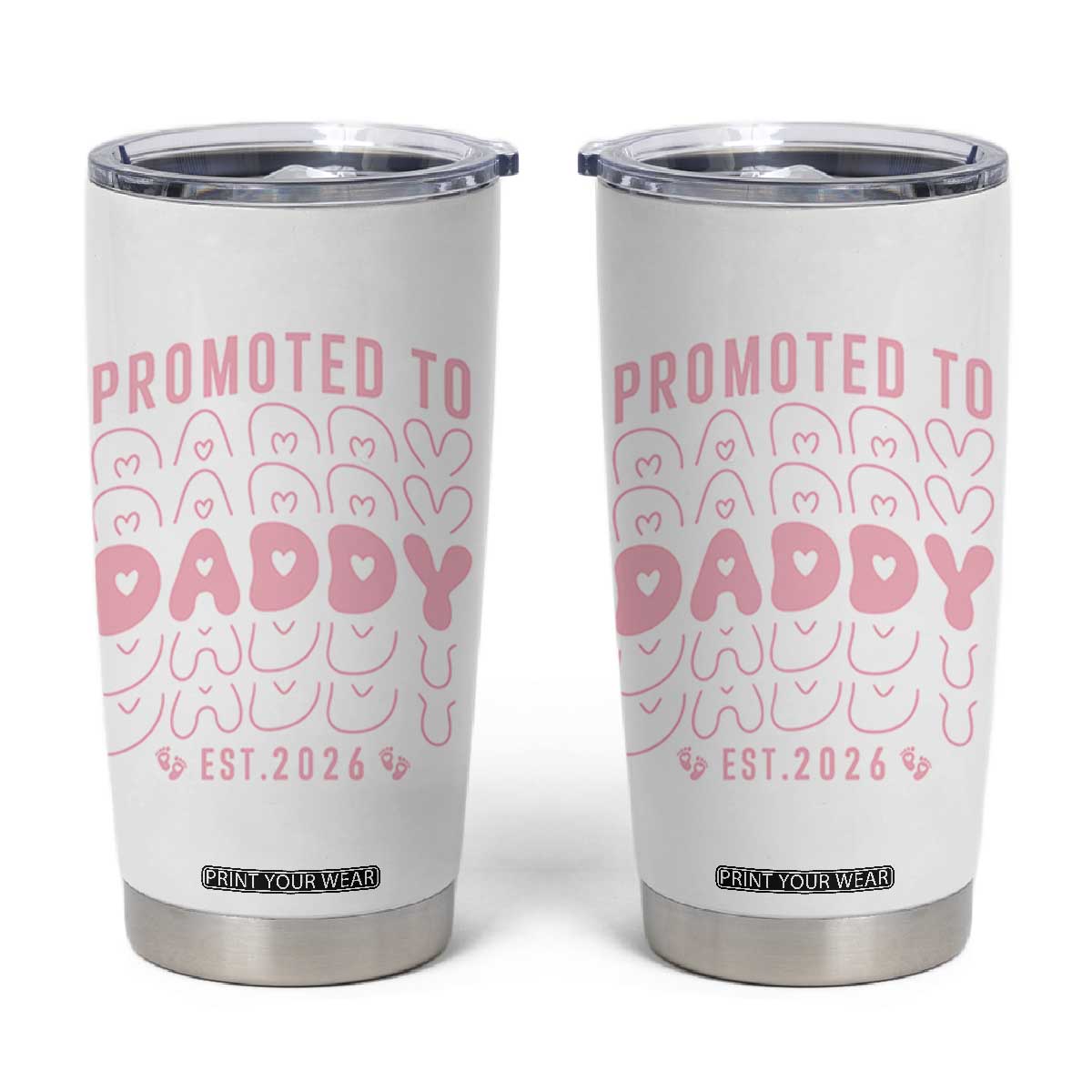 Promoted To Daddy 2026 New Girl Dad Tumbler Cup First Time Fathers Day Gift TS12 White Print Your Wear