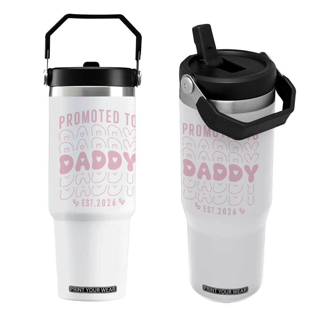 Promoted To Daddy 2026 New Girl Dad Flip Straw Tumbler First Time Fathers Day Gift TS12 One Size: 30 oz White Print Your Wear