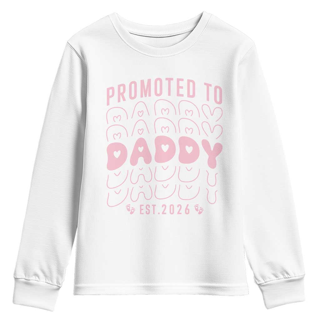 Promoted To Daddy 2026 New Girl Dad Youth Sweatshirt First Time Fathers Day Gift TS12 White Print Your Wear