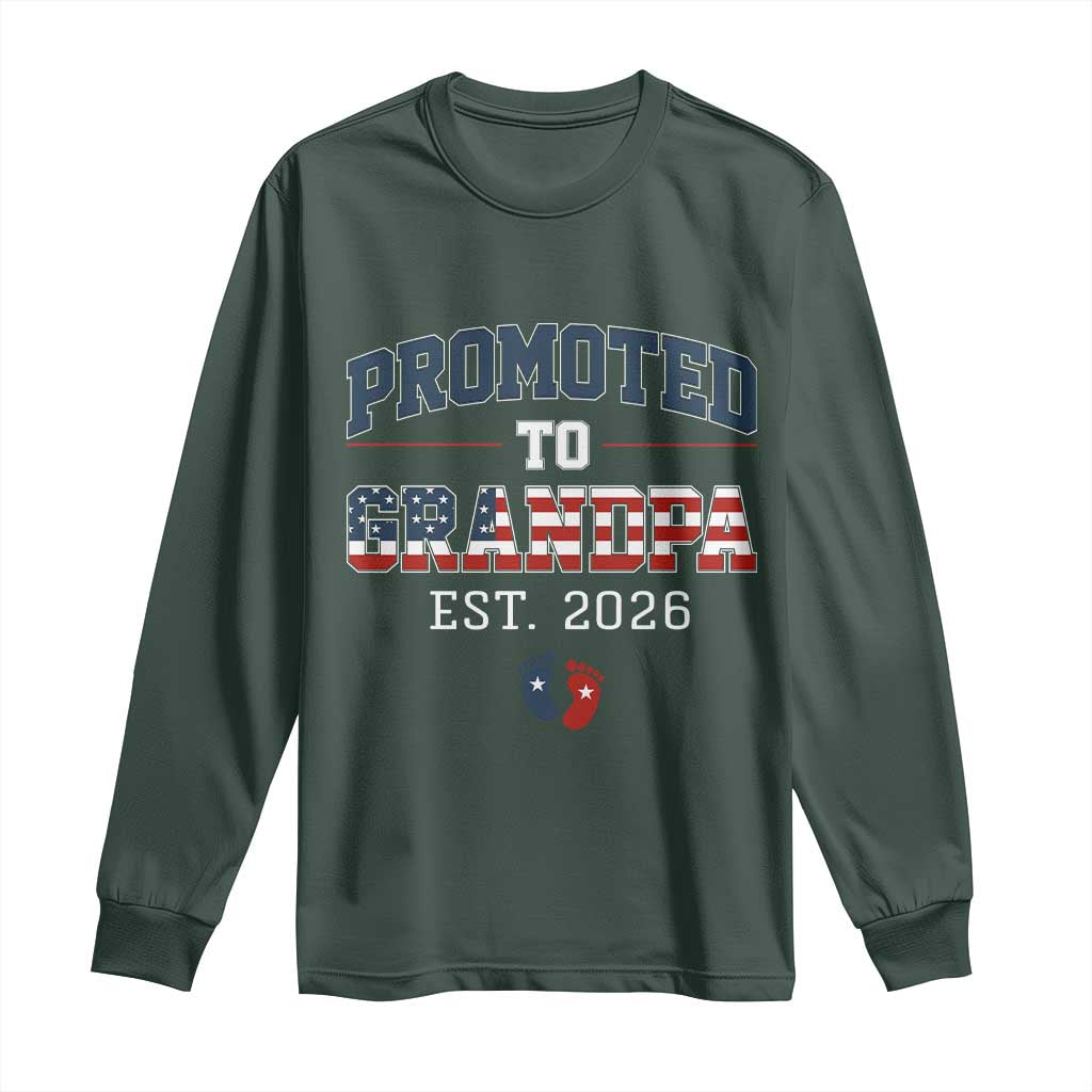 Patriotic Promoted To Grandpa Est 2026 Long Sleeve Shirt US Flag New Father Gift TS12 Dark Forest Green Print Your Wear