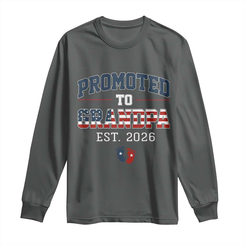 Patriotic Promoted To Grandpa Est 2026 Long Sleeve Shirt US Flag New Father Gift TS12 Dark Heather Print Your Wear