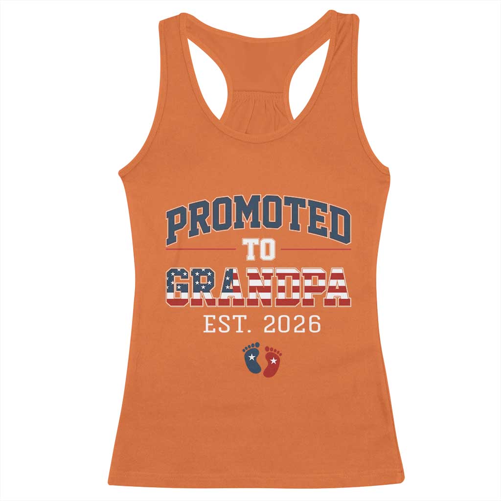 Patriotic Promoted To Grandpa Est 2026 Racerback Tank Top US Flag New Father Gift TS12 Orange Print Your Wear