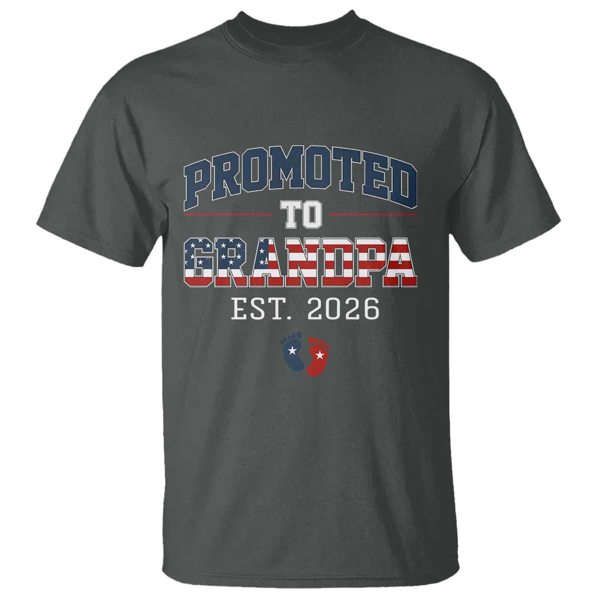 Patriotic Promoted To Grandpa Est 2026 T Shirt US Flag New Father Gift TS12 Dark Heather Print Your Wear