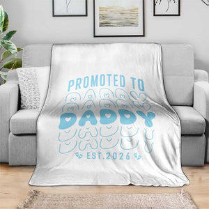 Promoted To Daddy 2026 New Boy Dad Throw Blanket First Time Fathers Day Gift TS12 Print Your Wear