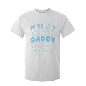 Promoted To Daddy 2026 New Boy Dad T Shirt For Kid First Time Fathers Day Gift TS12 White Print Your Wear