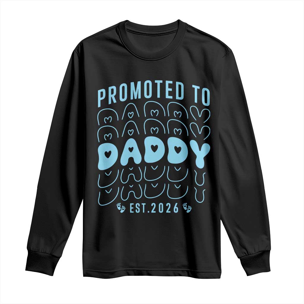 Promoted To Daddy 2026 New Boy Dad Long Sleeve Shirt First Time Fathers Day Gift TS12 Black Print Your Wear