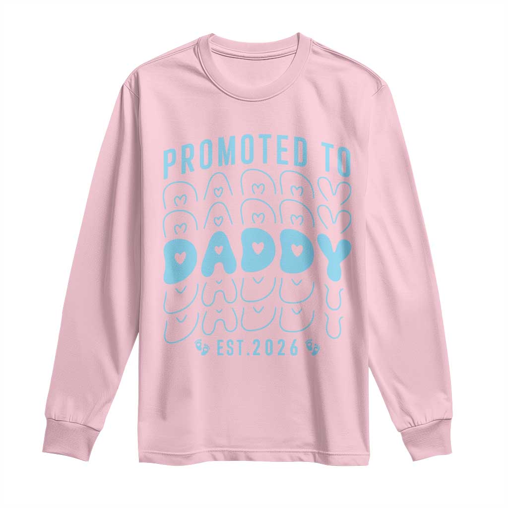 Promoted To Daddy 2026 New Boy Dad Long Sleeve Shirt First Time Fathers Day Gift TS12 Light Pink Print Your Wear