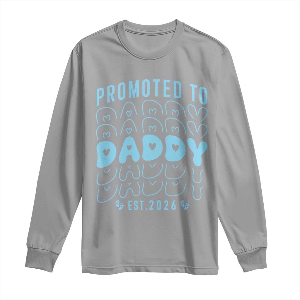 Promoted To Daddy 2026 New Boy Dad Long Sleeve Shirt First Time Fathers Day Gift TS12 Sport Gray Print Your Wear