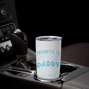 Promoted To Daddy 2026 New Boy Dad Tumbler Cup First Time Fathers Day Gift TS12 Print Your Wear