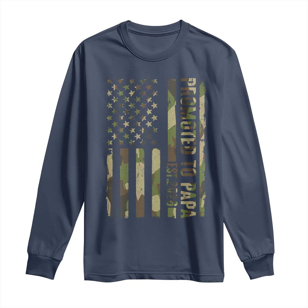 Promoted To Papa Est 2026 American Flag Camo Long Sleeve Shirt Patriotic New Papa TS12 Navy Print Your Wear