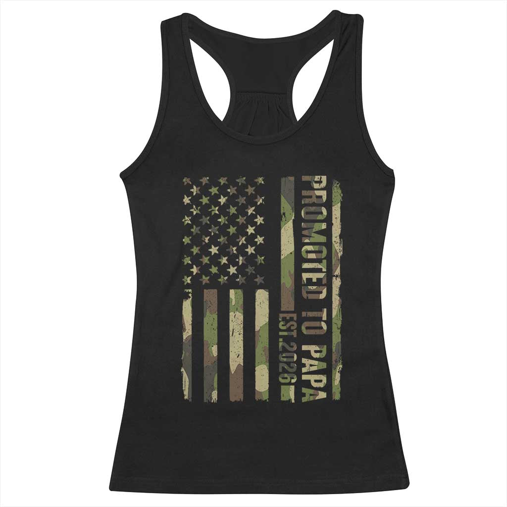 Promoted To Papa Est 2026 American Flag Camo Racerback Tank Top Patriotic New Papa TS12 Black Print Your Wear