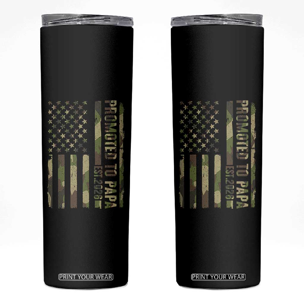 Promoted To Papa Est 2026 American Flag Camo Skinny Tumbler Patriotic New Papa TS12 Black Print Your Wear