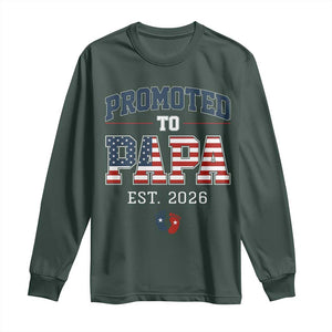Patriotic Promoted To Dad Est 2026 Long Sleeve Shirt US Flag New Father Gift TS12 Dark Forest Green Print Your Wear