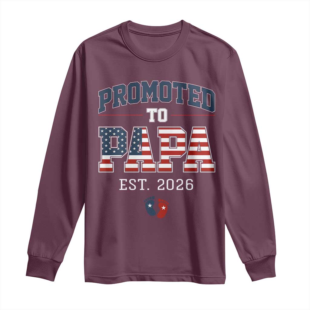 Patriotic Promoted To Dad Est 2026 Long Sleeve Shirt US Flag New Father Gift TS12 Maroon Print Your Wear