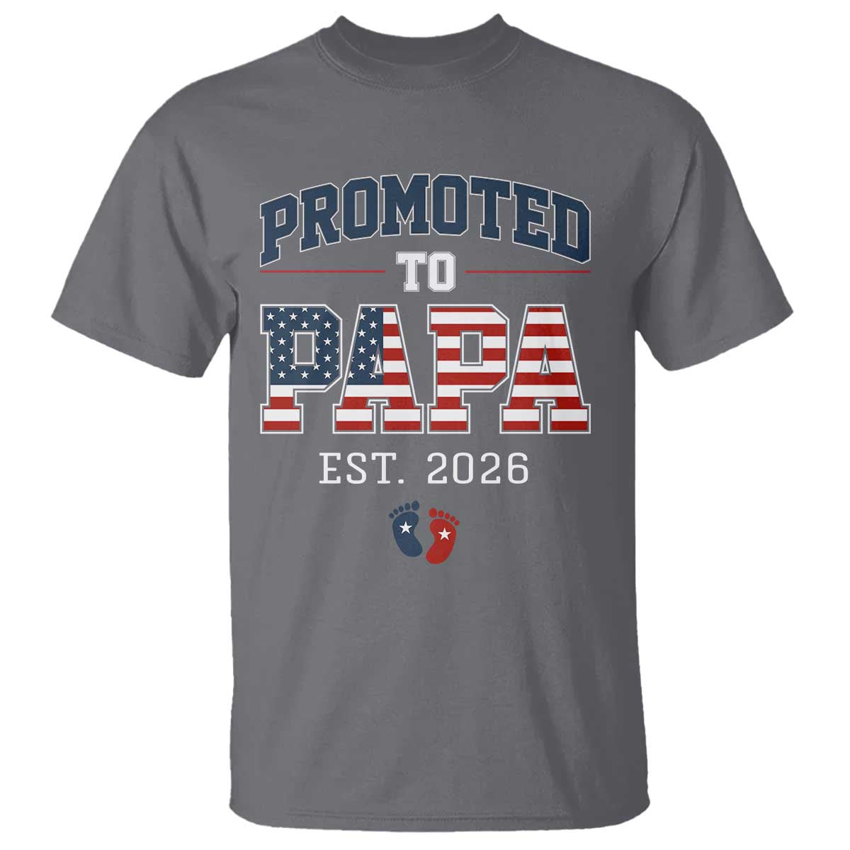 Patriotic Promoted To Dad Est 2026 T Shirt US Flag New Father Gift TS12 Charcoal Print Your Wear