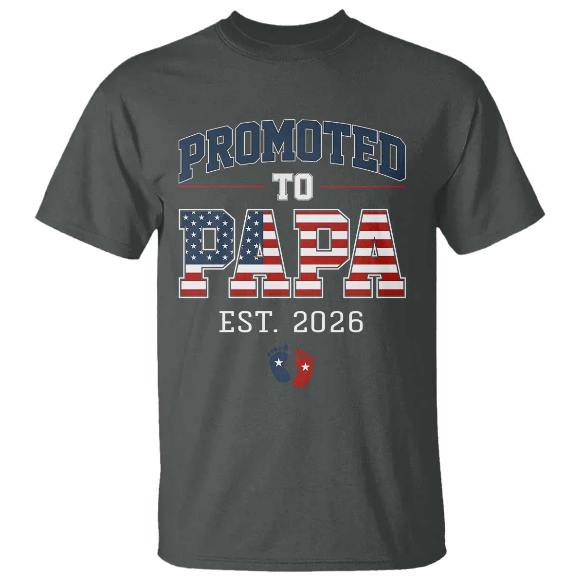 Patriotic Promoted To Dad Est 2026 T Shirt US Flag New Father Gift TS12 Dark Heather Print Your Wear
