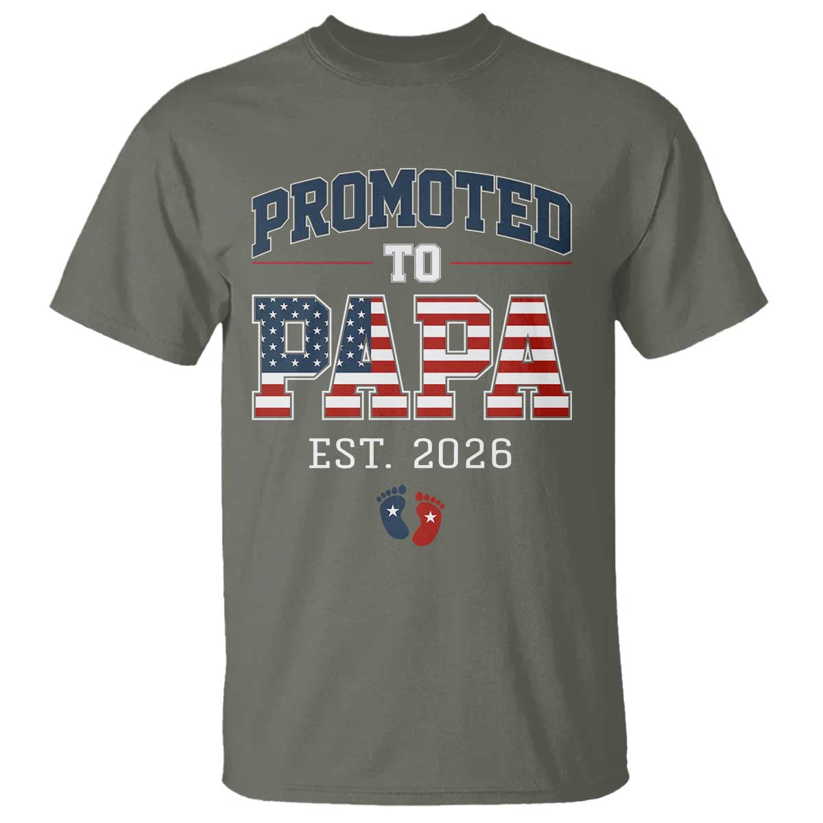 Patriotic Promoted To Dad Est 2026 T Shirt US Flag New Father Gift TS12 Military Green Print Your Wear