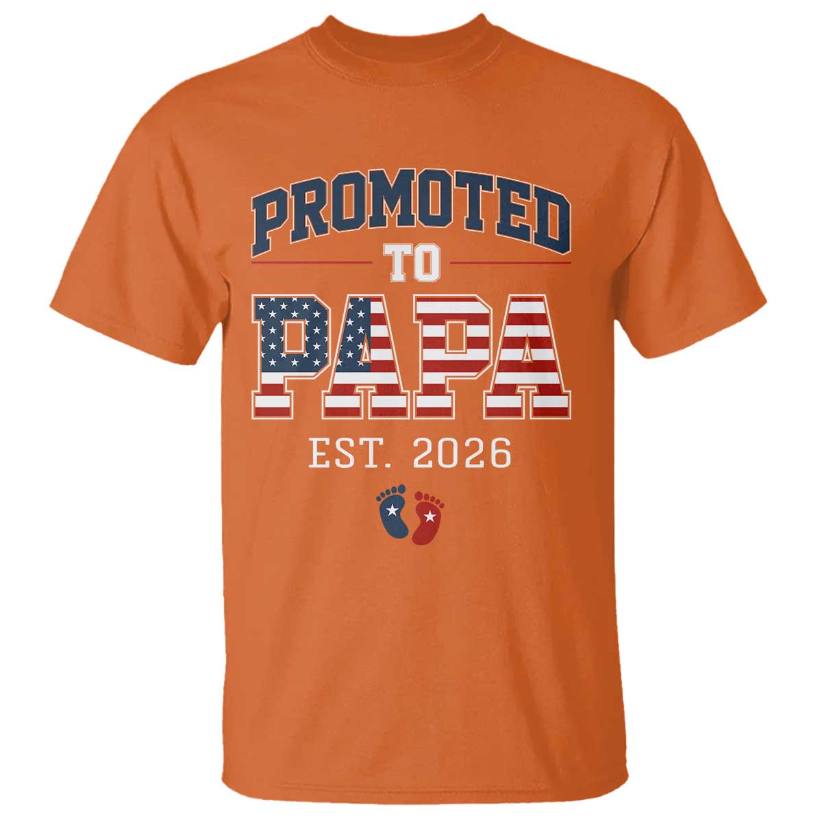Patriotic Promoted To Dad Est 2026 T Shirt US Flag New Father Gift TS12 Orange Print Your Wear