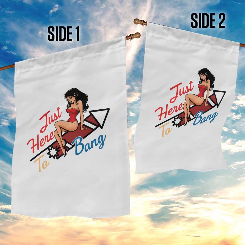 Funny Patriotic Pin Up Girl Firework USA Gift Garden Flag Just Here To Bang